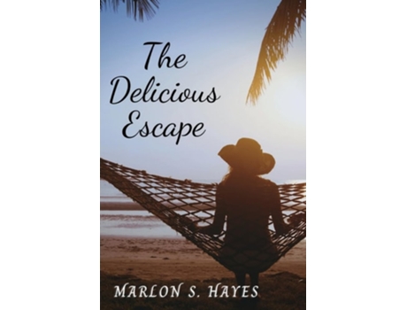 Livro The Delicious Escape de Marlon S Hayes (Inglês)
