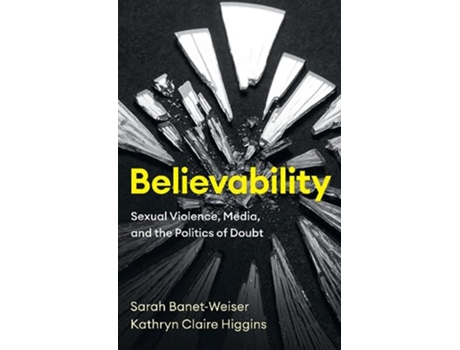Livro Believability de Sarah Banet-Weiser e Kathryn Claire Higgins (Inglês - Capa Dura)