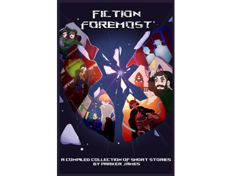 Livro Fiction Foremost A Compiled Collection of Short Stories by Parker James de Parker James (Inglês)