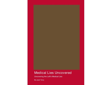 Livro Medical Lies Uncovered de Bo-Jack Terry (Inglês)