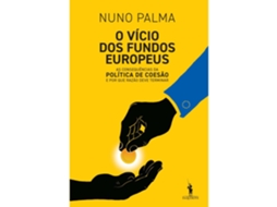 O Vício Dos Fundos Europeus De Nuno Palma