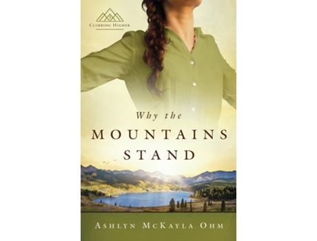 Livro Why the Mountains Stand de Ashlyn McKayla Ohm (Inglês)