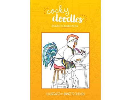Livro Cocky Doodles An Adult Coloring Book de Annette Quillen (Inglês)