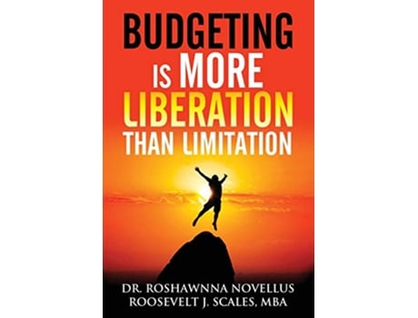 Livro Budgeting Is More Liberation Than Limitation de Roshawnna Novellus Roosevelt J Scales (Inglês)