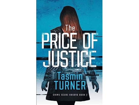 Livro The Price of Justice Crime Scene Kosovo Book 2 de Tasmin Turner (Inglês)