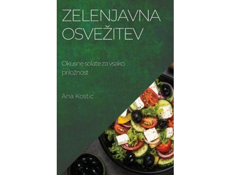 Livro Zelenjavna osvežitev Okusne solate za vsako priložnost de Ana Kostic (Inglês)