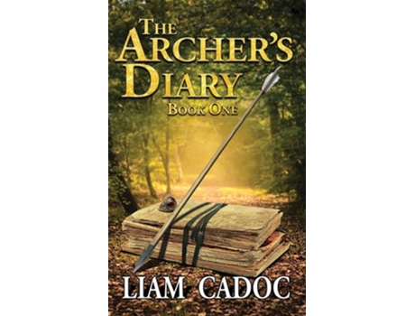 Livro The Archers Diary Book One De Liam Cadoc (inglês)