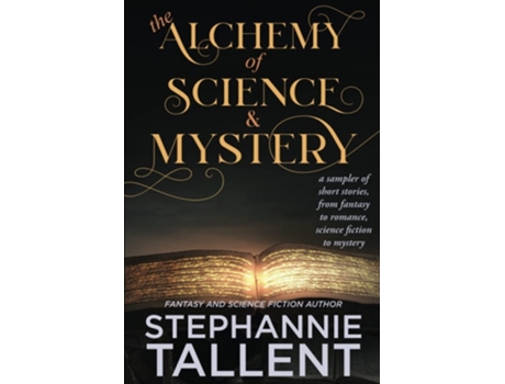 Livro The Alchemy And Science Of Mystery De Stephannie Tallent (inglês)