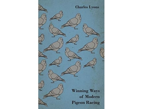 Livro Winning Ways of Modern Pigeon Racing de Charles Lyons (Inglês)