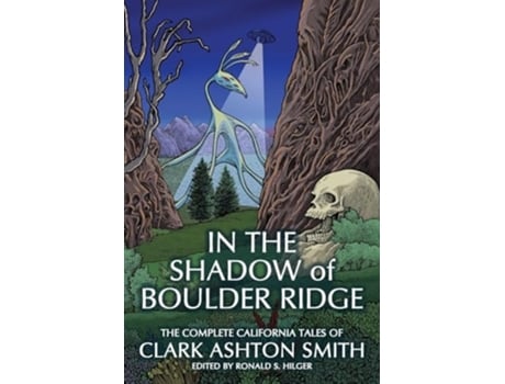 Livro In the Shadow of Boulder Ridge The Complete California Tales of Clark Ashton Smith de Clark Ashton Smith (Inglês)