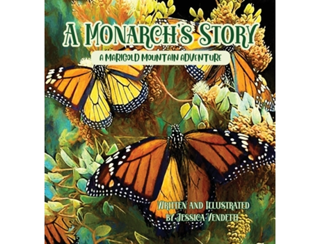 Livro A Monarchs Story A Marigold Mountain Adventure de Jessica Vendetti (Inglês)