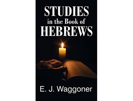 Livro Studies in the Book of Hebrews de Ellet Jones Waggoner E J Waggoner (Inglês)