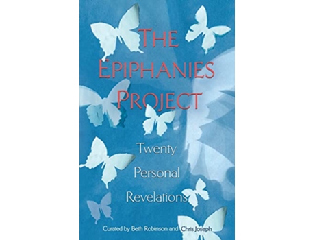 Livro The Epiphanies Project Twenty Personal Revelations de Beth Robinson Chris Joseph Peter Avildsen (Inglês)