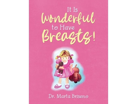 Livro It Is Wonderful To Have Breasts! De Dr Marta Briseno (inglês)
