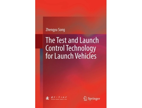 Livro The Test And Launch Control Technology For Launch Vehicles De Zhengyu Song (inglês)