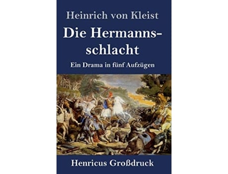 Livro Die Hermannsschlacht Großdruck Ein Drama in fünf Aufzügen German Edition de Heinrich Von Kleist (Alemão - Capa Dura)