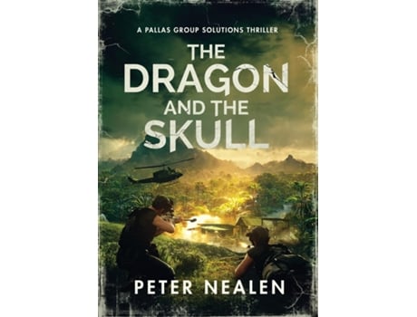 Livro The Dragon and the Skull A Pallas Group Solutions Thriller de Peter Nealen (Inglês)