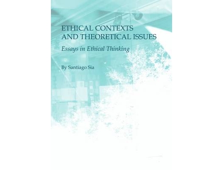 Livro ethical contexts and theoretical issues de santiago sia (inglês)