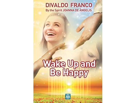 Livro Wake up and be happy de Divaldo Pereira Franco (Inglês)