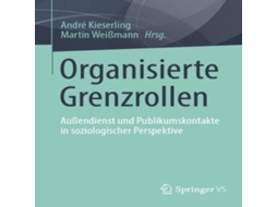 Livro Organisierte Grenzrollen Außendienst und Publikumskontakte in soziologischer Perspektive de Springer Nature BV (Alemão)