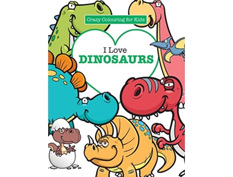 Livro I Love Dinosaurs de Elizabeth James (Inglês)