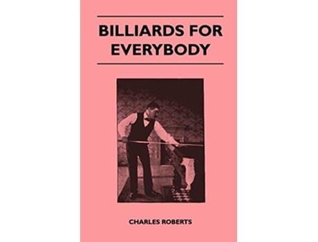 Livro Billiards For Everybody de Charles Roberts (Inglês)