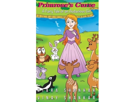 Livro Primroses Curse A Fairy Tale Of An Audacious Girl De Kiara Shankar E Vinay Shankar (inglês - Capa Dura)