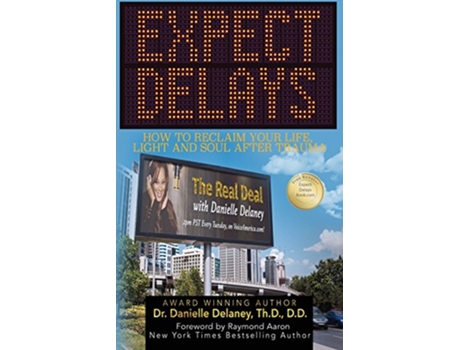 Livro Expect Delays How to Reclaim Your Life Light and Soul After Trauma de Dr Danielle Delaney ThD (Inglês)