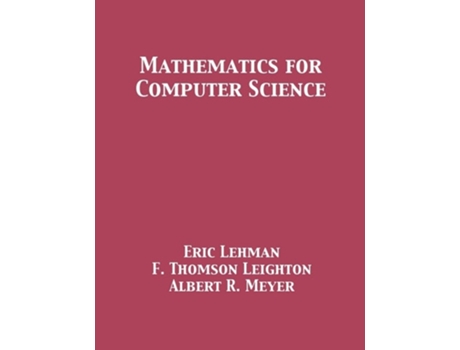 Livro Mathematics For Computer Science De Eric Lehman, F Thomson Leighton Et Al. (inglês)