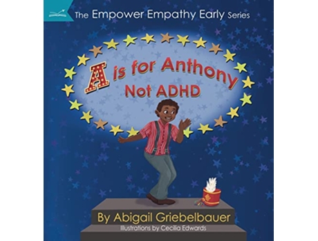 Livro A is for Anthony Not ADHD The Empower Empathy Early de Abigail Griebelbauer (Inglês)
