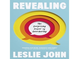 Livro Revealing The Surprising Power of Oversharing de Leslie John (Inglês)
