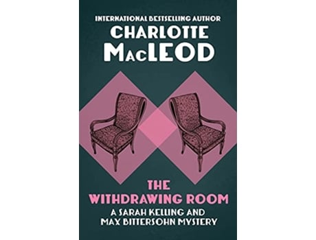 Livro The Withdrawing Room The Sarah Kelling and Max Bittersohn Mysteries de Charlotte MacLeod (Inglês)