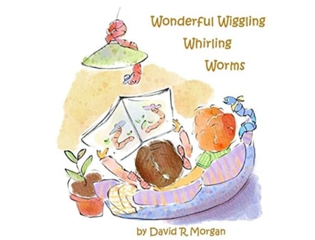 Livro Wonderful Wiggling Whirling Worms De David R Morgan (inglês)