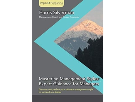 Livro Mastering Management Styles Expert Guidance for Managers de Harris Silverman (Inglês)
