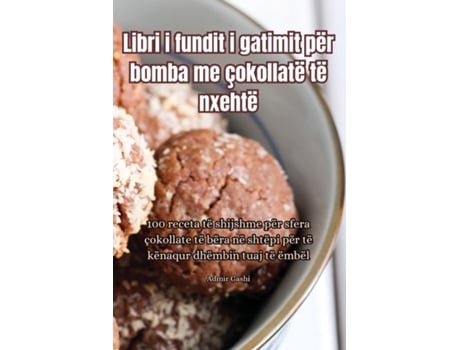 Livro Libri i fundit i gatimit për bomba me çokollatë të nxehtë de Admir Gashi (Inglês)