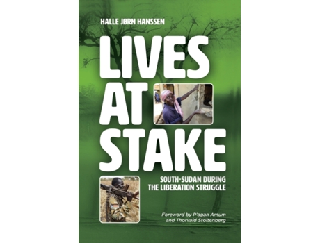 Livro Lives at Stake: South-Sudan during the liberation struggle Halle JØrn Hanssen (Inglês)
