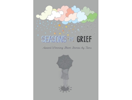 Livro Seasons Of Grief Award-winning Short Stories By Teens De Charlotte Flynn, Sivaranjani Velmurugan Et Al. (inglês)