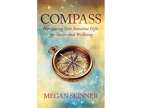 Livro Compass Navigating Your Intuitive Gifts for Success and Wellbeing de Megan Skinner (Inglês)