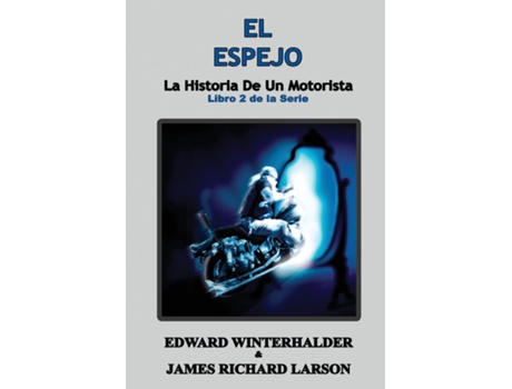 Livro El Espejo La Historia De Un Motorista de Edward Winterhalder (Inglês)