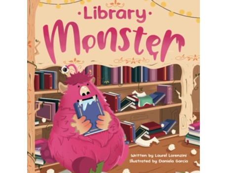 Livro Library Monster Storytime Adventures de Laurel Lorenzini Daniela Garcia (Inglês)
