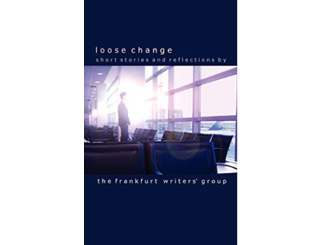 Livro Loose Change de Anthony Marais The Frankfurt Writers Group (Inglês)