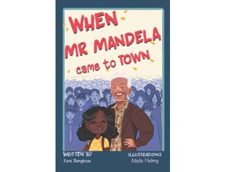 Livro When Mr Mandela Came To Town De Kemi Bamgbose (inglês)