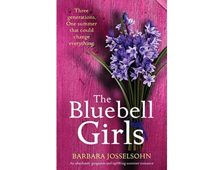 Livro The Bluebell Girls An absolutely gorgeous and uplifting summer romance Lake Summers de Barbara Josselsohn (Inglês)