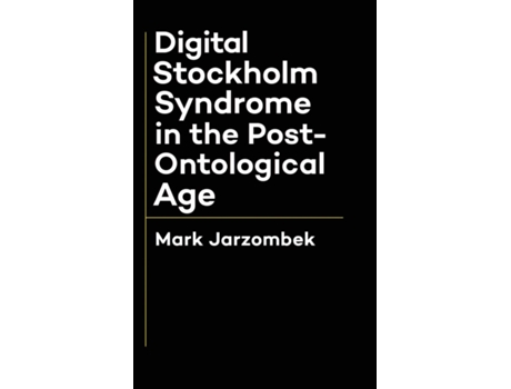 Livro Digital Stockholm Syndrome in the Post-Ontological Age de Mark Jarzombek (Inglês)