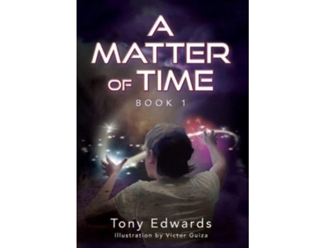 Livro A Matter Of Time Book 1 De Tony Edwards (inglês)
