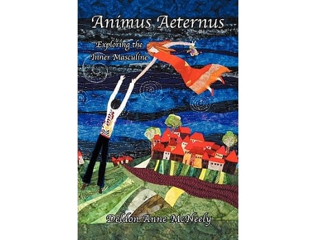 Livro Animus Aeternus Exploring the Inner Masculine de Deldon Anne McNeely (Inglês)