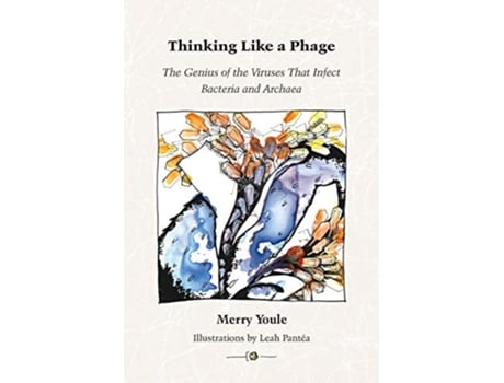 Livro Thinking Like a Phage The Genius of the Viruses That Infect Bacteria and Archaea de Merry Youle (Inglês)