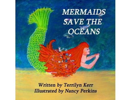 Livro Mermaids Save The Oceans De Terrilyn Kerr (inglês)