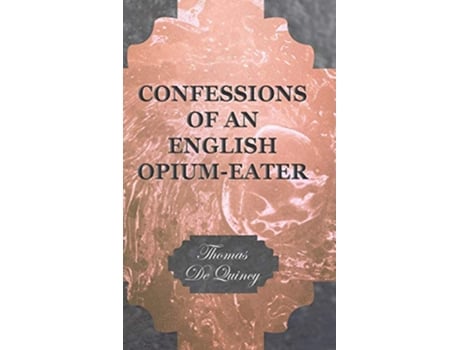 Livro Confessions of an English OpiumEater de Thomas de Quincy (Inglês)