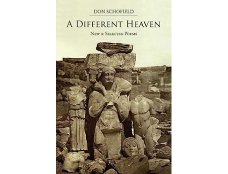 Livro A Different Heaven New amp Selected Poems de Don Schofield (Inglês)